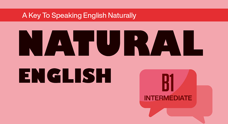 NATURAL ENGLISH B1
